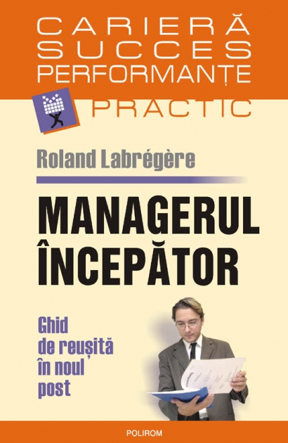 Coperta cărții 'Managerul incepator - Roland Labregere'