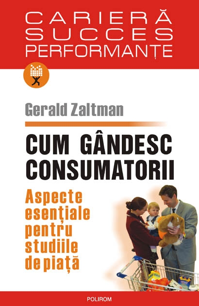 Coperta cărții 'Cum gandesc consumatorii - Gerald Zaltman'