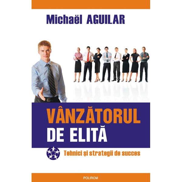 Vanzatorul de elita - Michael Aguilar