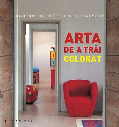 Coperta cărții 'Arta de a trai colorat - Stafford Cliff, Gilles De Chabaneix'