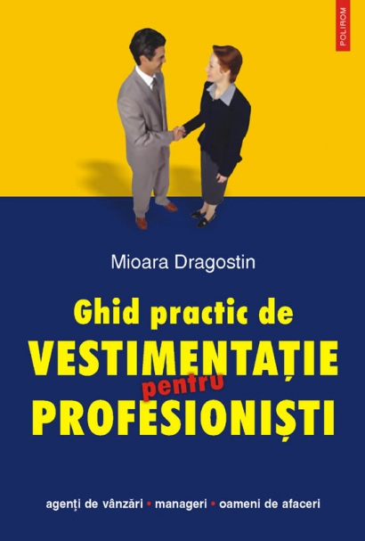 Coperta cărții 'Ghid practic de vestimentatie pentru profesionisti'