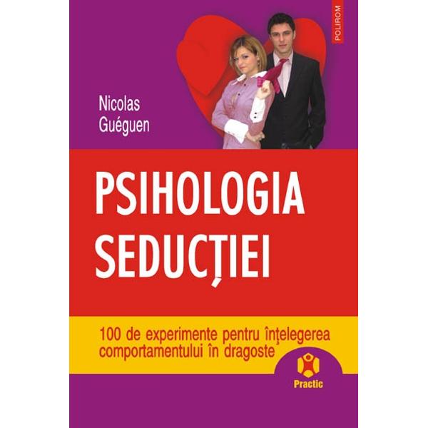 Psihologia seductiei - Nicolas Gueguen