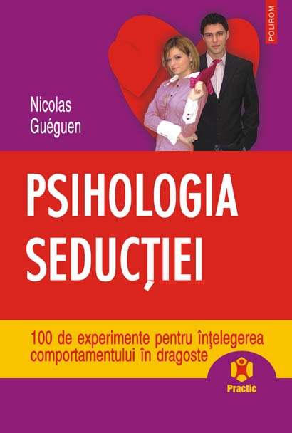 Psihologia seductiei - Nicolas Gueguen