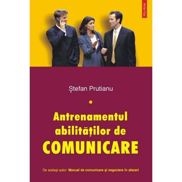Antrenamentul abilitatilor de comunicare - Stefan Prutianu
