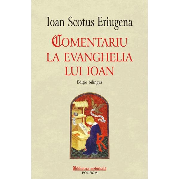 Comentariu la Evanghelia lui Ioan - Ioan Scotus Eriugena