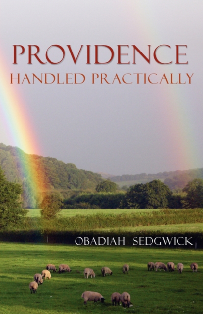 Providence Handled Practically - Obadiah Sedgwick