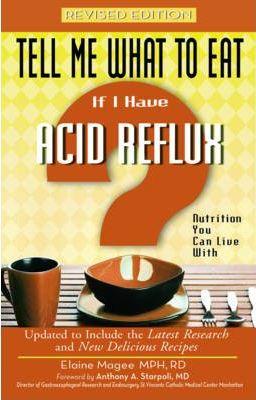 If I Have Acid Reflux: Nutrition You Can Live with - Elaine Magee