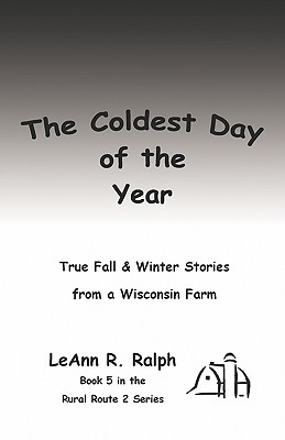 The Coldest Day of the Year - Leann R. Ralph