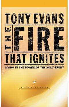 The Fire That Ignites - Tony Evans