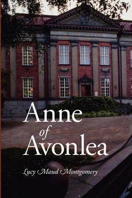 Anne of Avonlea, Large-Print Edition - Lucy Maud Montgomery