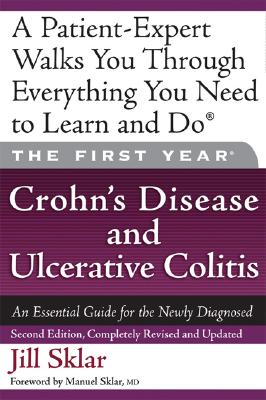 Coperta cărții 'The First Year: Crohn's Disease and Ulcerative Colitis: An Essential Guide for the Newly Diagnosed - Jill Sklar'