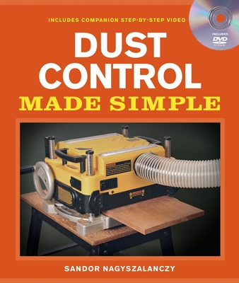 Dust Control Made Simple [With DVD] - Sandor Nagyszalanczy