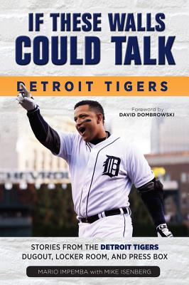 If These Walls Could Talk: Detroit Tigers - Mario Impemba