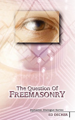 The Question of Freemasonry - Ed Decker
