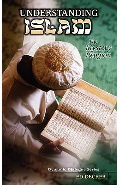 Coperta cărții 'Understanding Islam - Ed Decker'