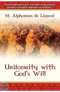 Coperta cărții 'Uniformity With God's Will - St Alphonsus De Liguori'