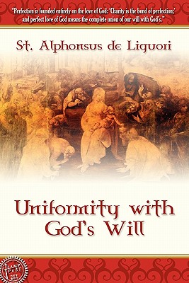 Coperta cărții 'Uniformity With God's Will - St Alphonsus De Liguori'