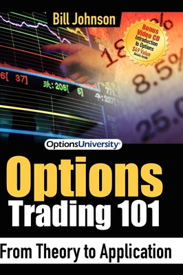 Options Trading 101: From Theory to Application - Bill Johnson