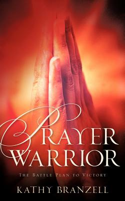 Prayer Warrior - Kathy Branzell
