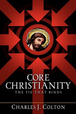 Core Christianity - Charles J. Colton