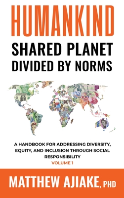 Humankind Shared Planet Divided by Norms - Matthew Ajiake