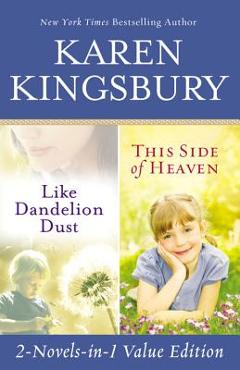 Coperta cărții 'Like Dandelion Dust & This Side of Heaven Omnibus - Karen Kingsbury'