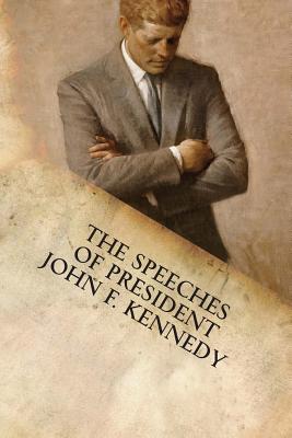 The Speeches of President John F. Kennedy - John F. Kennedy