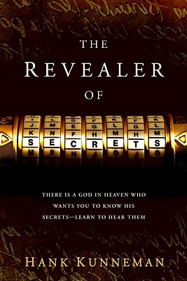 Revealer of Secrets - Hank Kunneman