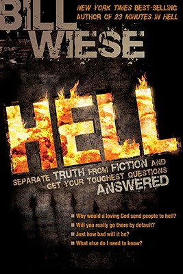 Hell: Separate Truth from Fiction and Get Your Toughest Questions Answered - Bill Wiese