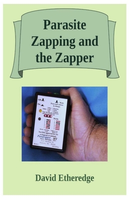 Parasite Zapping and the Zapper - David Etheredge