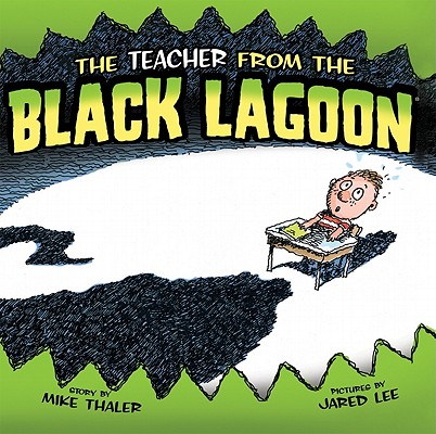 Teacher from the Black Lagoon - Mike Thaler