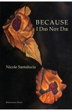Coperta cărții 'Because I Did Not Die - Nicole Santalucia'