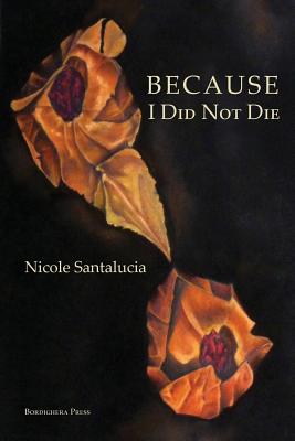 Coperta cărții 'Because I Did Not Die - Nicole Santalucia'