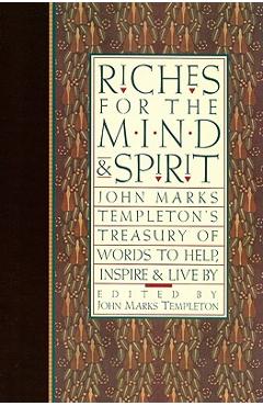 Coperta cărții 'Riches for the Mind and Spirit: John Marks Templeton's Treasury of Words to Help, Inspire, & Live by - John Marks'