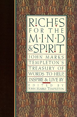 Coperta cărții 'Riches for the Mind and Spirit: John Marks Templeton's Treasury of Words to Help, Inspire, & Live by - John Marks'