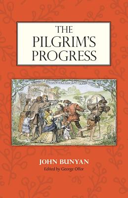 The Pilgrim's Progress: Edited by George Offor with Marginal Notes by Bunyan - John Bunyan