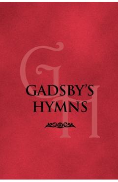 Gadsby's Hymns: A Selection of Hymns for Public Worship - William Gadsby