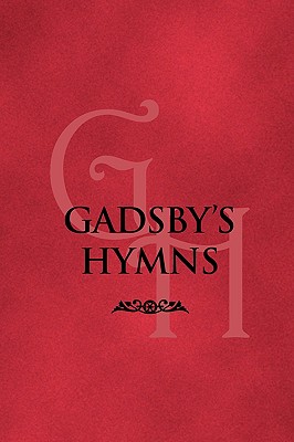 Gadsby's Hymns: A Selection of Hymns for Public Worship - William Gadsby