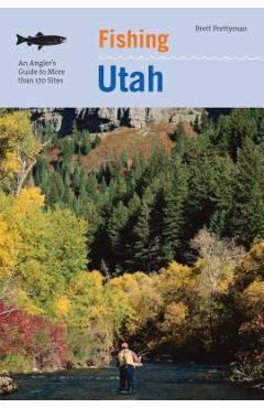 Fishing Utah: An Angler's Guide To More Than 170 Prime Fishing Spots -  Brett Prettyman - 9781599212265 - Libris