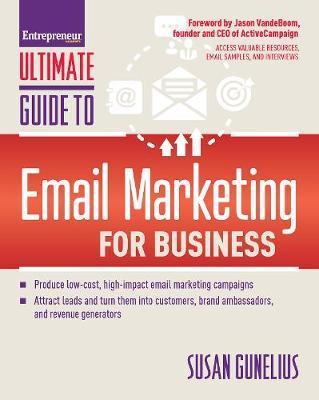 Ultimate Guide to Email Marketing for Business - Susan Gunelius