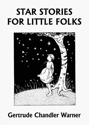 Star Stories for Little Folks (Yesterday's Classics) - Gertrude Chandler Warner