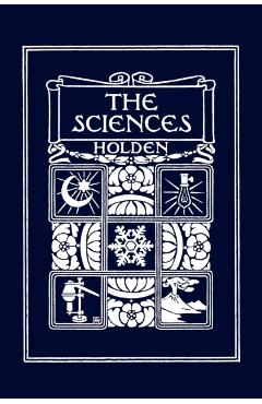 The Sciences, Illustrated Edition (Yesterday's Classics) - Edward S. Holden
