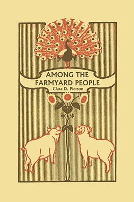 Among the Farmyard People (Yesterday's Classics) - Clara Dillingham Pierson