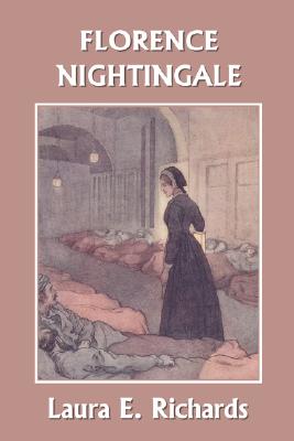 Florence Nightingale (Yesterday's Classics) - Laura E. Richards