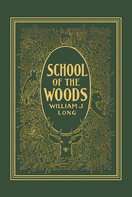 School of the Woods (Yesterday's Classics) - William J. Long