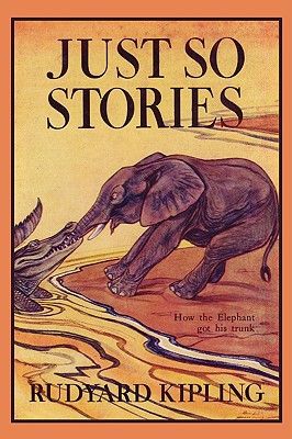 Just So Stories, Illustrated Edition (Yesterday's Classics) - Rudyard Kipling