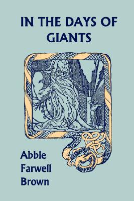 In the Days of Giants (Yesterday's Classics) - Abbie Farwell Brown