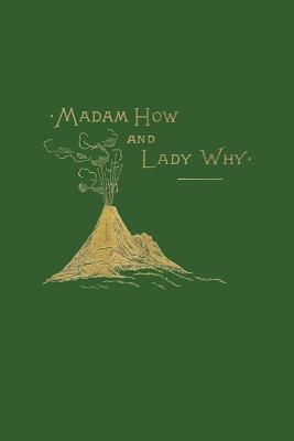 Madam How and Lady Why (Yesterday's Classics) - Charles Kingsley