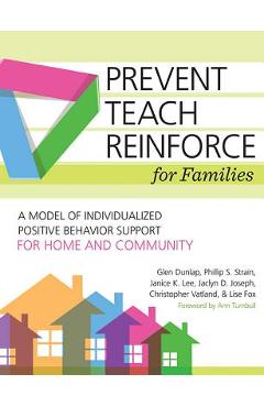 Coperta cărții 'Prevent-Teach-Reinforce for Families: A Model of Individualized Positive Behavior Support for Home and Community - Glen'