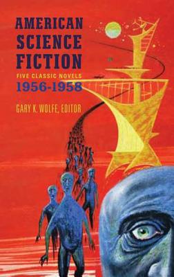American Science Fiction: Five Classic Novels 1956-58 (Loa #228): Double Star / The Stars My Destination / A Case of Conscience / Who? / The Big Time - Various